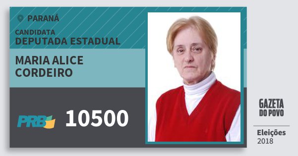 Santinho Maria Alice Cordeiro 10500 (PRB) Deputada Estadual | Paraná | Eleições 2018 Santinho Maria Alice Cordeiro 10500 (PRB) Deputada Estadual | Paraná | Eleições 2018