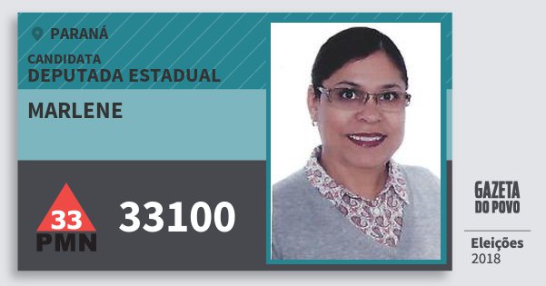 Santinho Marlene 33100 (PMN) Deputada Estadual | Paraná | Eleições 2018 Santinho Marlene 33100 (PMN) Deputada Estadual | Paraná | Eleições 2018