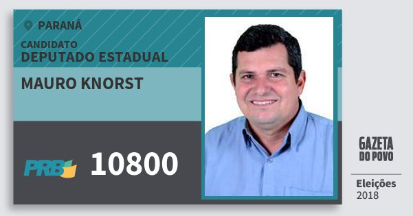 Santinho Mauro Knorst 10800 (PRB) Deputado Estadual | Paraná | Eleições 2018 Santinho Mauro Knorst 10800 (PRB) Deputado Estadual | Paraná | Eleições 2018
