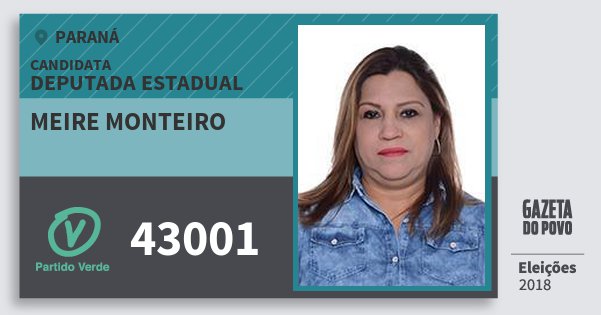 Santinho Meire Monteiro 43001 (PV) Deputada Estadual | Paraná | Eleições 2018 Santinho Meire Monteiro 43001 (PV) Deputada Estadual | Paraná | Eleições 2018