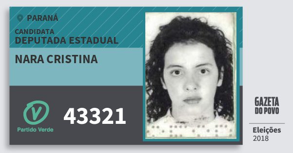 Santinho Nara Cristina 43321 (PV) Deputada Estadual | Paraná | Eleições 2018 Santinho Nara Cristina 43321 (PV) Deputada Estadual | Paraná | Eleições 2018