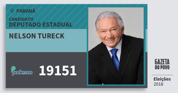 Santinho Nelson Tureck 19151 (PODE) Deputado Estadual | Paraná | Eleições 2018 Santinho Nelson Tureck 19151 (PODE) Deputado Estadual | Paraná | Eleições 2018