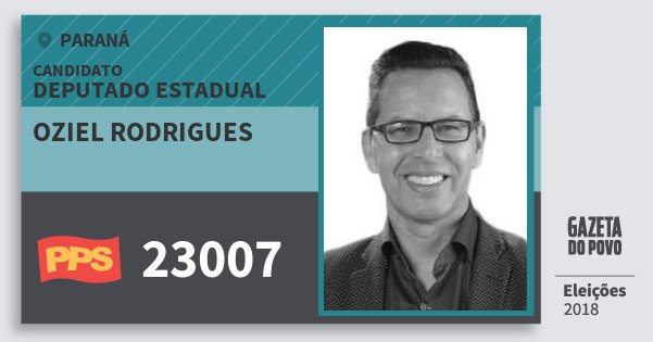 Santinho Oziel Rodrigues 23007 (PPS) Deputado Estadual | Paraná | Eleições 2018 Santinho Oziel Rodrigues 23007 (PPS) Deputado Estadual | Paraná | Eleições 2018