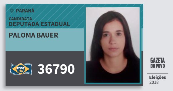 Santinho Paloma Bauer 36790 (PTC) Deputada Estadual | Paraná | Eleições 2018 Santinho Paloma Bauer 36790 (PTC) Deputada Estadual | Paraná | Eleições 2018