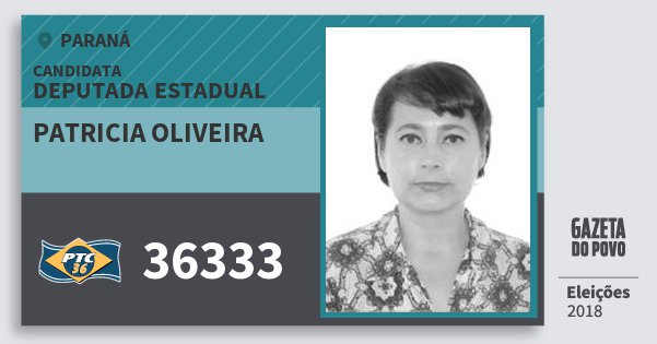 Santinho Patricia Oliveira 36333 (PTC) Deputada Estadual | Paraná | Eleições 2018 Santinho Patricia Oliveira 36333 (PTC) Deputada Estadual | Paraná | Eleições 2018