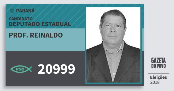 Santinho Prof. Reinaldo 20999 (PSC) Deputado Estadual | Paraná | Eleições 2018 Santinho Prof. Reinaldo 20999 (PSC) Deputado Estadual | Paraná | Eleições 2018