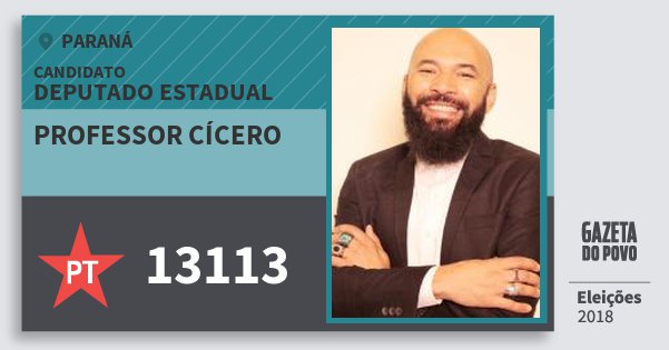 Santinho Professor Cícero 13113 (PT) Deputado Estadual | Paraná | Eleições 2018 Santinho Professor Cícero 13113 (PT) Deputado Estadual | Paraná | Eleições 2018