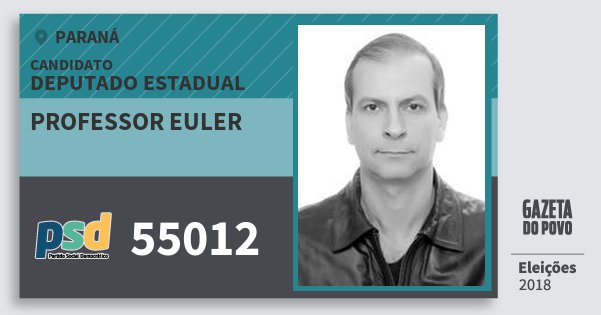 Santinho Professor Euler 55012 (PSD) Deputado Estadual | Paraná | Eleições 2018 Santinho Professor Euler 55012 (PSD) Deputado Estadual | Paraná | Eleições 2018
