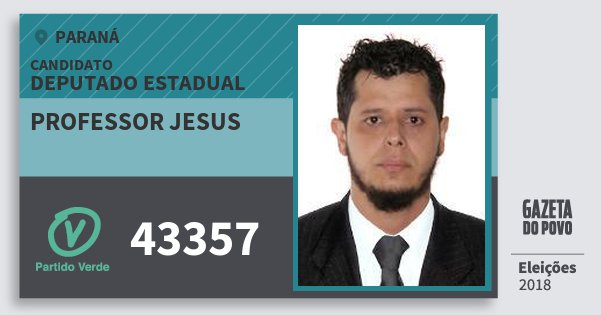 Santinho Professor Jesus 43357 (PV) Deputado Estadual | Paraná | Eleições 2018 Santinho Professor Jesus 43357 (PV) Deputado Estadual | Paraná | Eleições 2018