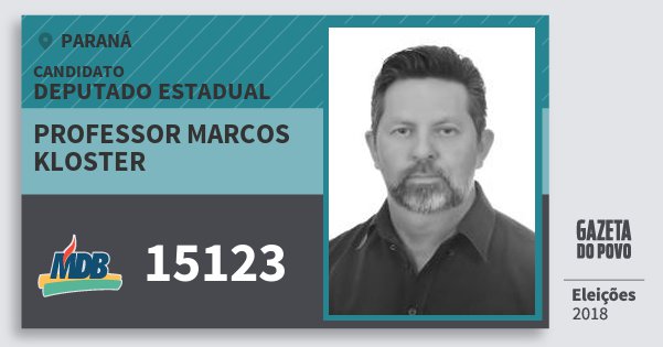 Santinho Professor Marcos Kloster 15123 (MDB) Deputado Estadual | Paraná | Eleições 2018 Santinho Professor Marcos Kloster 15123 (MDB) Deputado Estadual | Paraná | Eleições 2018