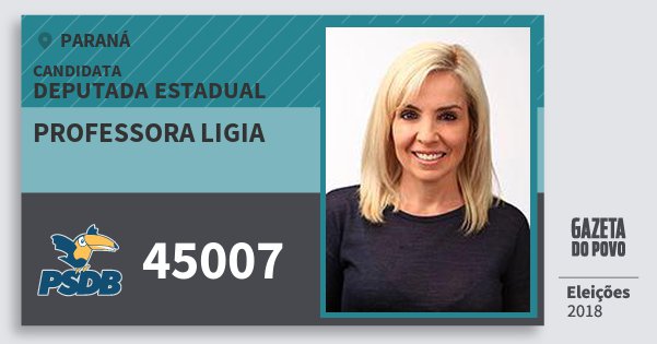 Santinho Professora Ligia 45007 (PSDB) Deputada Estadual | Paraná | Eleições 2018 Santinho Professora Ligia 45007 (PSDB) Deputada Estadual | Paraná | Eleições 2018