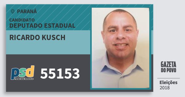 Santinho Ricardo Kusch 55153 (PSD) Deputado Estadual | Paraná | Eleições 2018 Santinho Ricardo Kusch 55153 (PSD) Deputado Estadual | Paraná | Eleições 2018
