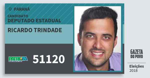 Santinho Ricardo Trindade 51120 (PATRI) Deputado Estadual | Paraná | Eleições 2018 Santinho Ricardo Trindade 51120 (PATRI) Deputado Estadual | Paraná | Eleições 2018