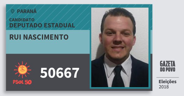 Santinho Rui Nascimento 50667 (PSOL) Deputado Estadual | Paraná | Eleições 2018 Santinho Rui Nascimento 50667 (PSOL) Deputado Estadual | Paraná | Eleições 2018