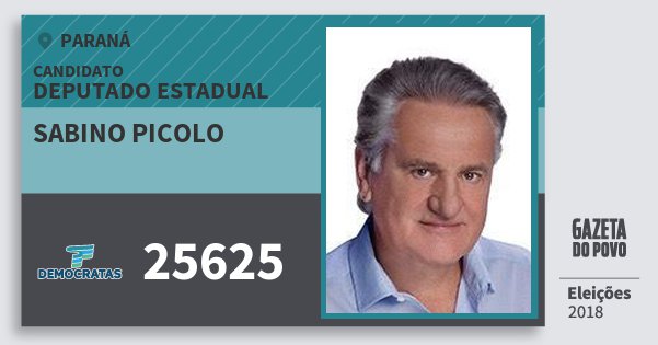 Santinho Sabino Picolo 25625 (DEM) Deputado Estadual | Paraná | Eleições 2018 Santinho Sabino Picolo 25625 (DEM) Deputado Estadual | Paraná | Eleições 2018