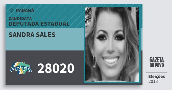 Santinho Sandra Sales 28020 (PRTB) Deputada Estadual | Paraná | Eleições 2018 Santinho Sandra Sales 28020 (PRTB) Deputada Estadual | Paraná | Eleições 2018
