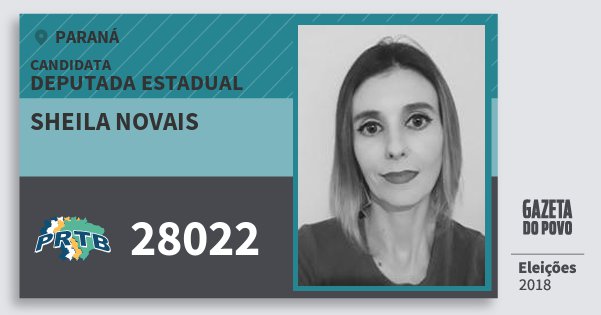 Santinho Sheila Novais 28022 (PRTB) Deputada Estadual | Paraná | Eleições 2018 Santinho Sheila Novais 28022 (PRTB) Deputada Estadual | Paraná | Eleições 2018