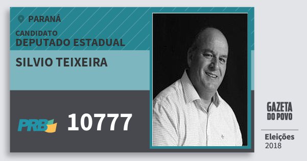 Santinho Silvio Teixeira 10777 (PRB) Deputado Estadual | Paraná | Eleições 2018 Santinho Silvio Teixeira 10777 (PRB) Deputado Estadual | Paraná | Eleições 2018
