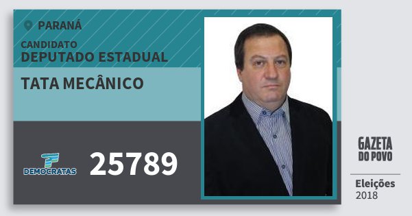 Santinho Tata Mecânico 25789 (DEM) Deputado Estadual | Paraná | Eleições 2018 Santinho Tata Mecânico 25789 (DEM) Deputado Estadual | Paraná | Eleições 2018
