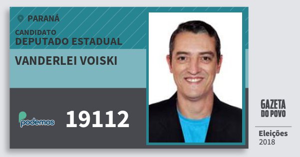Santinho Vanderlei Voiski 19112 (PODE) Deputado Estadual | Paraná | Eleições 2018 Santinho Vanderlei Voiski 19112 (PODE) Deputado Estadual | Paraná | Eleições 2018