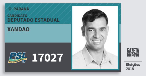 Santinho Xandao 17027 (PSL) Deputado Estadual | Paraná | Eleições 2018 Santinho Xandao 17027 (PSL) Deputado Estadual | Paraná | Eleições 2018