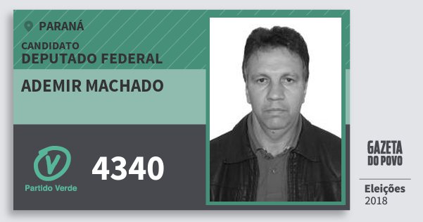 Santinho Ademir Machado 4340 (PV) Deputado Federal | Paraná | Eleições 2018 Santinho Ademir Machado 4340 (PV) Deputado Federal | Paraná | Eleições 2018