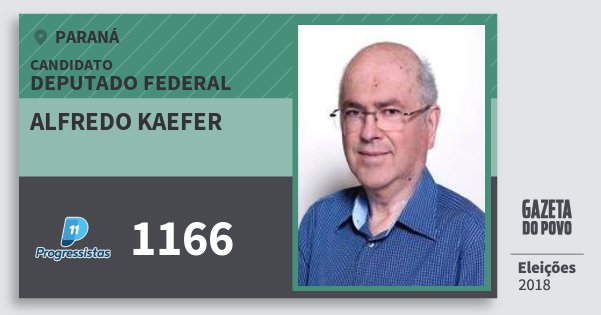 Santinho Alfredo Kaefer 1166 (PP) Deputado Federal | Paraná | Eleições 2018 Santinho Alfredo Kaefer 1166 (PP) Deputado Federal | Paraná | Eleições 2018