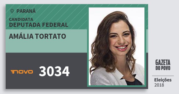 Santinho Amália Tortato 3034 (NOVO) Deputada Federal | Paraná | Eleições 2018 Santinho Amália Tortato 3034 (NOVO) Deputada Federal | Paraná | Eleições 2018