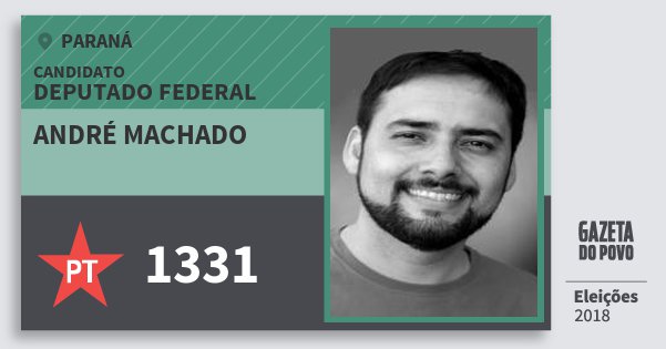Santinho André Machado 1331 (PT) Deputado Federal | Paraná | Eleições 2018 Santinho André Machado 1331 (PT) Deputado Federal | Paraná | Eleições 2018
