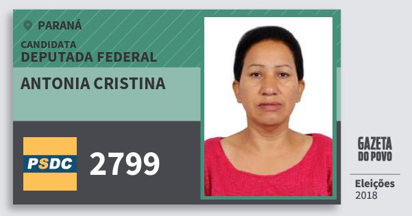 Santinho Antonia Cristina 2799 (DC) Deputada Federal | Paraná | Eleições 2018 Santinho Antonia Cristina 2799 (DC) Deputada Federal | Paraná | Eleições 2018