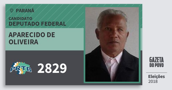 Santinho Aparecido de Oliveira 2829 (PRTB) Deputado Federal | Paraná | Eleições 2018 Santinho Aparecido de Oliveira 2829 (PRTB) Deputado Federal | Paraná | Eleições 2018