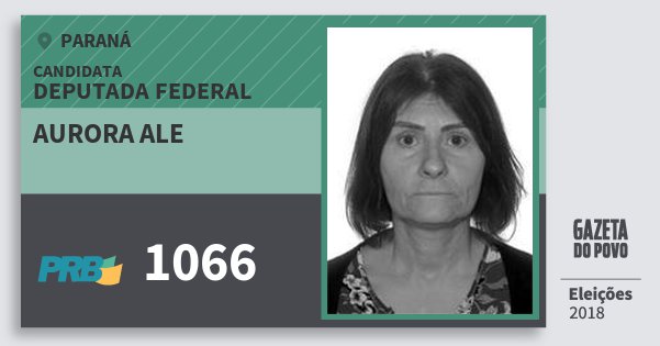 Santinho Aurora Ale 1066 (PRB) Deputada Federal | Paraná | Eleições 2018 Santinho Aurora Ale 1066 (PRB) Deputada Federal | Paraná | Eleições 2018