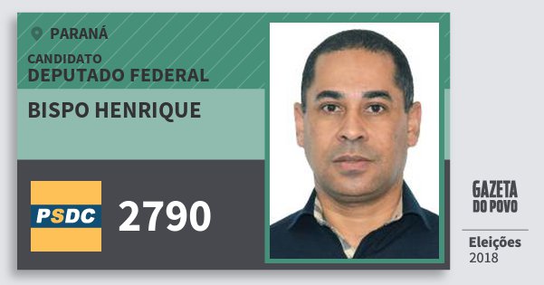 Santinho Bispo Henrique 2790 (DC) Deputado Federal | Paraná | Eleições 2018 Santinho Bispo Henrique 2790 (DC) Deputado Federal | Paraná | Eleições 2018