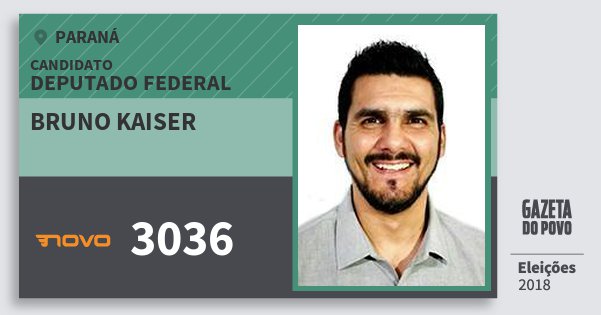 Santinho Bruno Kaiser 3036 (NOVO) Deputado Federal | Paraná | Eleições 2018 Santinho Bruno Kaiser 3036 (NOVO) Deputado Federal | Paraná | Eleições 2018