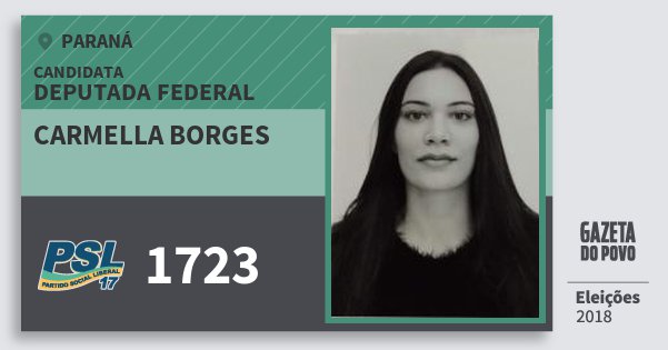 Santinho Carmella Borges 1723 (PSL) Deputada Federal | Paraná | Eleições 2018 Santinho Carmella Borges 1723 (PSL) Deputada Federal | Paraná | Eleições 2018