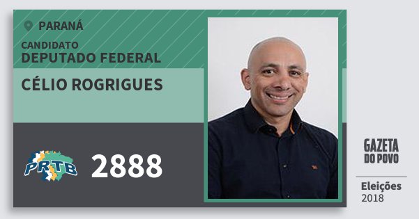 Santinho Célio Rogrigues 2888 (PRTB) Deputado Federal | Paraná | Eleições 2018 Santinho Célio Rogrigues 2888 (PRTB) Deputado Federal | Paraná | Eleições 2018