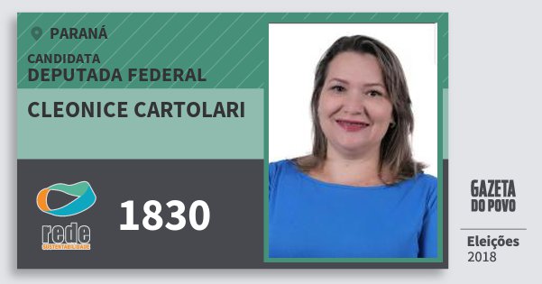 Santinho Cleonice Cartolari 1830 (REDE) Deputada Federal | Paraná | Eleições 2018 Santinho Cleonice Cartolari 1830 (REDE) Deputada Federal | Paraná | Eleições 2018