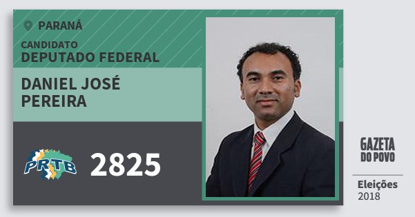 Santinho Daniel José Pereira 2825 (PRTB) Deputado Federal | Paraná | Eleições 2018 Santinho Daniel José Pereira 2825 (PRTB) Deputado Federal | Paraná | Eleições 2018