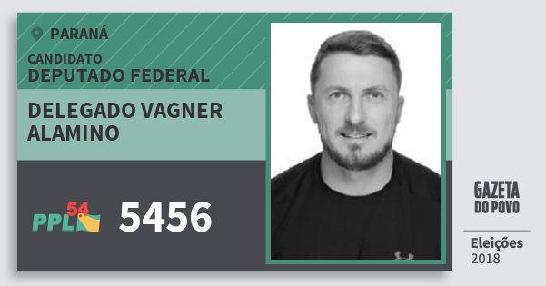 Santinho Delegado Vagner Alamino 5456 (PPL) Deputado Federal | Paraná | Eleições 2018 Santinho Delegado Vagner Alamino 5456 (PPL) Deputado Federal | Paraná | Eleições 2018