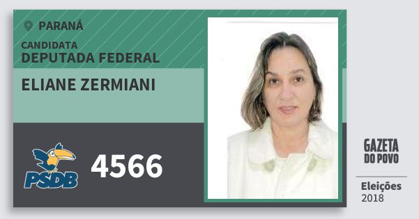 Santinho Eliane Zermiani 4566 (PSDB) Deputada Federal | Paraná | Eleições 2018 Santinho Eliane Zermiani 4566 (PSDB) Deputada Federal | Paraná | Eleições 2018