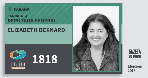 Santinho Elizabeth Bernardi 1818 (REDE) Deputada Federal | Paraná | Eleições 2018 Santinho Elizabeth Bernardi 1818 (REDE) Deputada Federal | Paraná | Eleições 2018