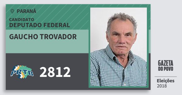 Santinho Gaucho Trovador 2812 (PRTB) Deputado Federal | Paraná | Eleições 2018 Santinho Gaucho Trovador 2812 (PRTB) Deputado Federal | Paraná | Eleições 2018