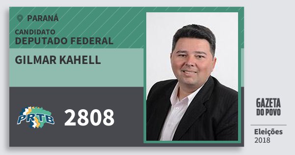 Santinho Gilmar Kahell 2808 (PRTB) Deputado Federal | Paraná | Eleições 2018 Santinho Gilmar Kahell 2808 (PRTB) Deputado Federal | Paraná | Eleições 2018