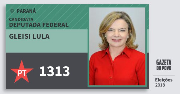 Santinho Gleisi Lula 1313 (PT) Deputada Federal | Paraná | Eleições 2018 Santinho Gleisi Lula 1313 (PT) Deputada Federal | Paraná | Eleições 2018