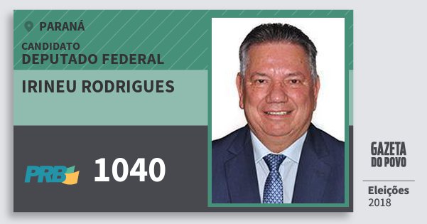 Santinho Irineu Rodrigues 1040 (PRB) Deputado Federal | Paraná | Eleições 2018 Santinho Irineu Rodrigues 1040 (PRB) Deputado Federal | Paraná | Eleições 2018