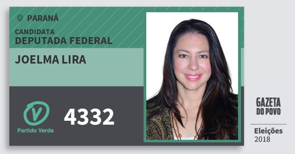 Santinho Joelma Lira 4332 (PV) Deputada Federal | Paraná | Eleições 2018 Santinho Joelma Lira 4332 (PV) Deputada Federal | Paraná | Eleições 2018
