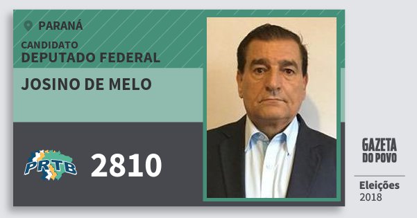 Santinho Josino de Melo 2810 (PRTB) Deputado Federal | Paraná | Eleições 2018 Santinho Josino de Melo 2810 (PRTB) Deputado Federal | Paraná | Eleições 2018
