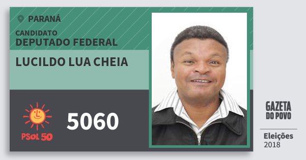 Santinho Lucildo Lua Cheia 5060 (PSOL) Deputado Federal | Paraná | Eleições 2018 Santinho Lucildo Lua Cheia 5060 (PSOL) Deputado Federal | Paraná | Eleições 2018