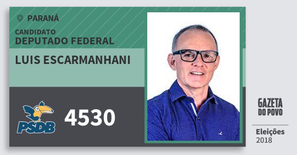Santinho Luis Escarmanhani 4530 (PSDB) Deputado Federal | Paraná | Eleições 2018 Santinho Luis Escarmanhani 4530 (PSDB) Deputado Federal | Paraná | Eleições 2018