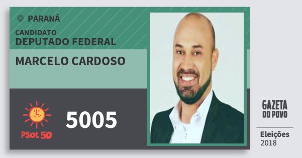 Santinho Marcelo Cardoso 5005 (PSOL) Deputado Federal | Paraná | Eleições 2018 Santinho Marcelo Cardoso 5005 (PSOL) Deputado Federal | Paraná | Eleições 2018